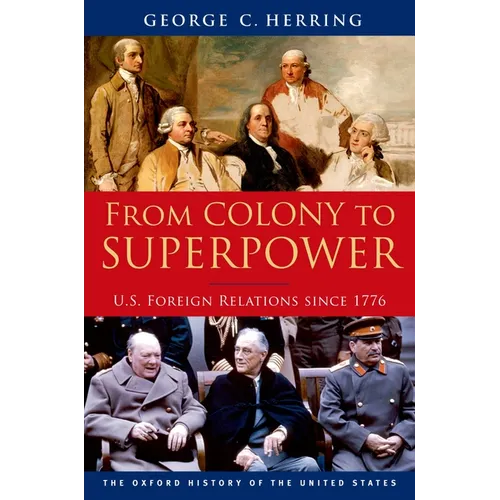 From Colony to Superpower: U.S. Foreign Relations Since 1776 - Paperback