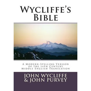 Wycliffe's Bible-OE: A Modern-Spelling Version of the 14th Century Middle English Translation - Paperback