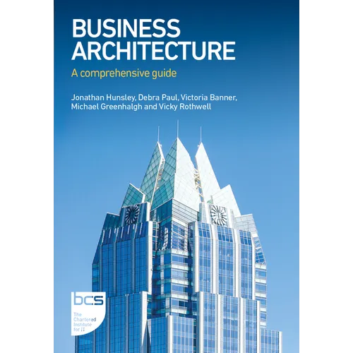Business Architecture: A Comprehensive Guide - Paperback