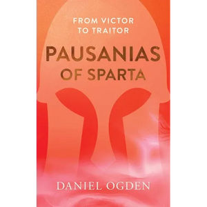 Pausanias of Sparta: From Victor to Traitor - Hardcover