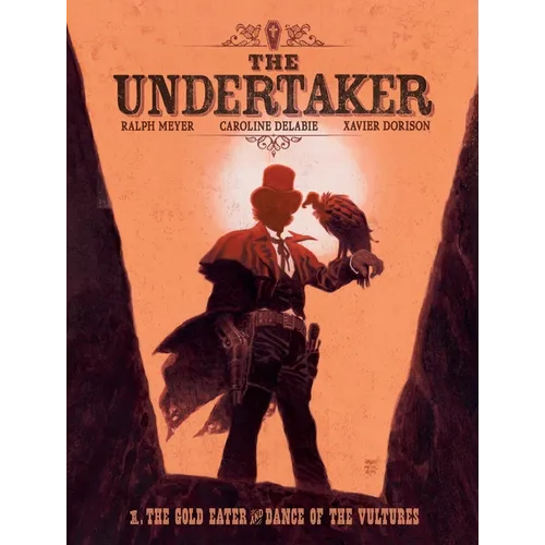 The Undertaker Volume 1: The Gold Eater & Dance of the Vultures Volume 1 - Hardcover