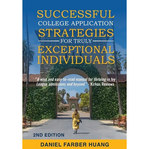 Successful College Application Strategies for Truly Exceptional Individuals - Paperback