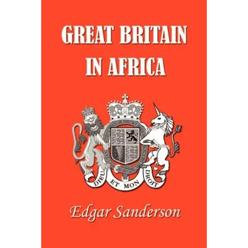 Great Britain in Africa: The History of Colonial Expansion - Paperback