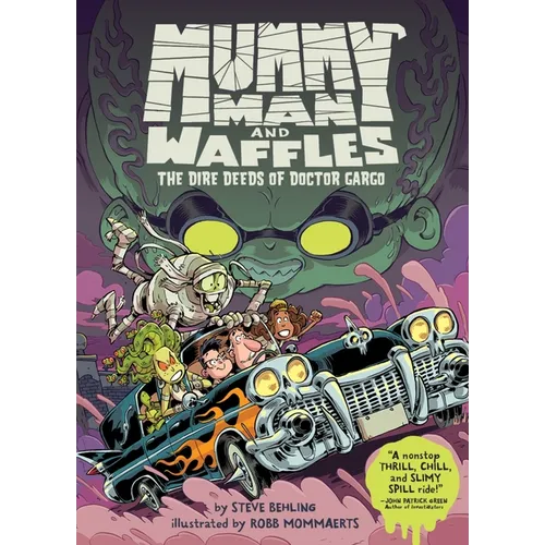 Mummy Man and Waffles: The Dire Deeds of Doctor Gargo - Hardcover