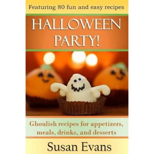 Halloween Party!: Ghoulish recipes for appetizers, meals, drinks, and desserts - Paperback