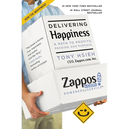 Delivering Happiness: A Path to Profits, Passion, and Purpose - Paperback