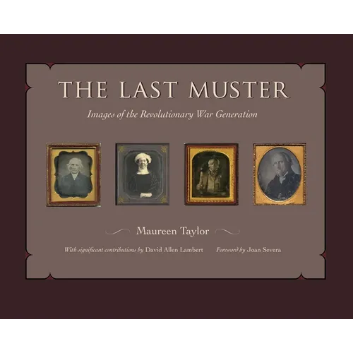 The Last Muster: Faces of the American Revolution, Volume 2 - Hardcover