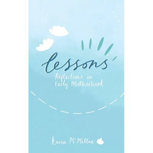 Lessons: Reflections on Early Motherhood - Paperback