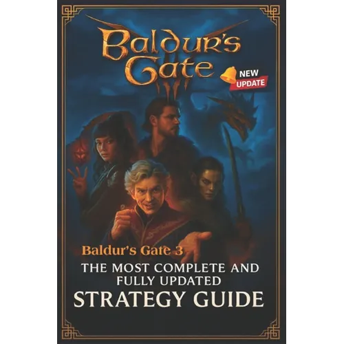 Baldur's Gate 3: The Most Complete and Fully Updated Strategy Guide - Paperback