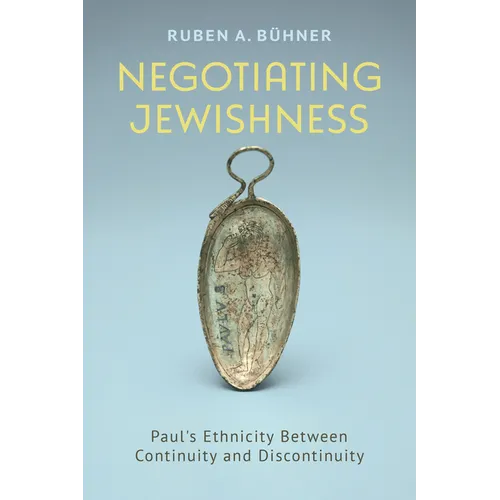 Negotiating Jewishness: Paul's Ethnicity Between Continuity and Discontinuity - Hardcover