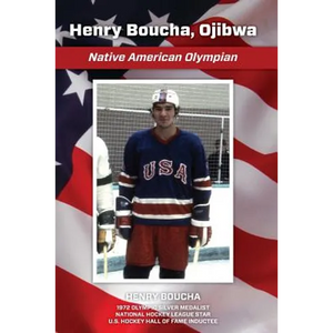 Henry Boucha, Ojibwa, Native American Olympian: Henry Boucha, Ojibwa, Native American Olympian - Paperback