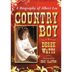 Country Boy: A Biography of Albert Lee - Paperback
