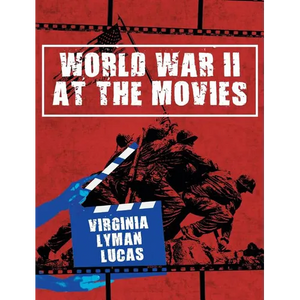World War II at the Movies: Volume I - Hardcover