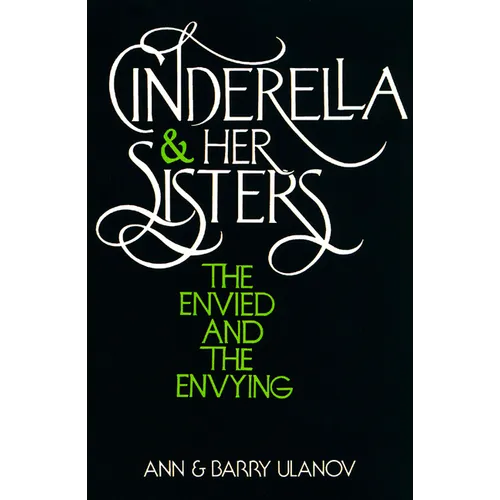 Cinderella and Her Sisters: The Envied and the Envying - Paperback