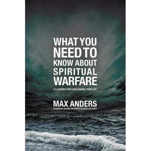 El What You Need to Know about Spiritual Warfare: 12 Lessons That Can Change Your Life - Paperback