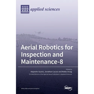 Aerial Robotics for Inspection and Maintenance - Hardcover