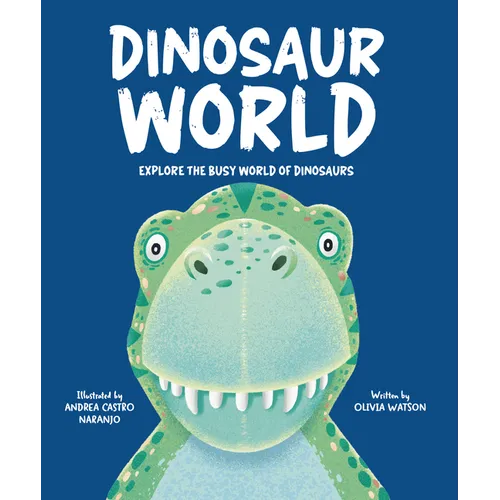 Dinosaur World: Explore the Busy World of Dinosaurs - Hardcover