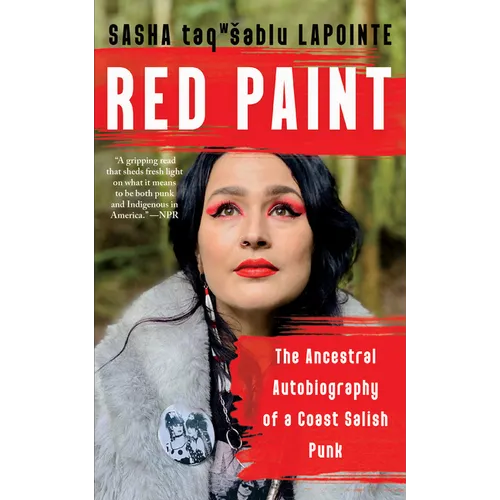 Red Paint: The Ancestral Autobiography of a Coast Salish Punk - Paperback