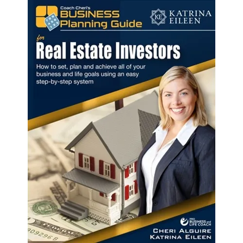 Coach Cheri's Business Planning Guide for Real Estate Investors: How to set, plan and achieve all of your business and life goals. - Paperback