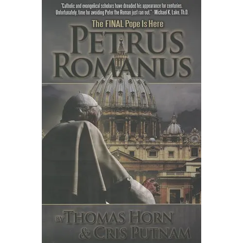 Petrus Romanus: The Final Pope Is Here - Paperback