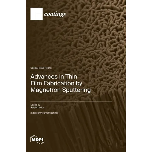 Advances in Thin Film Fabrication by Magnetron Sputtering - Hardcover