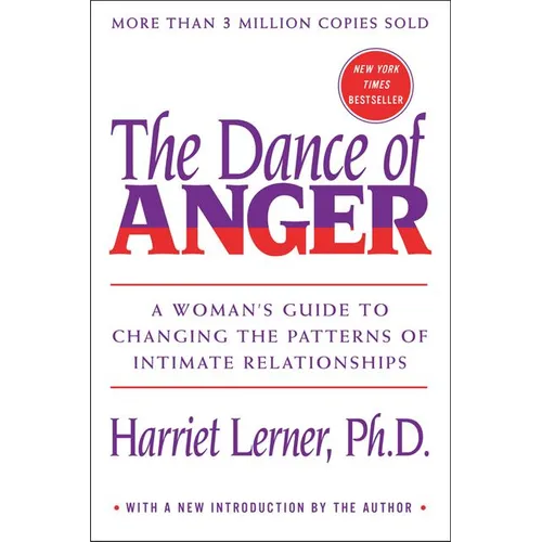 The Dance of Anger: A Woman's Guide to Changing the Patterns of Intimate Relationships - Paperback