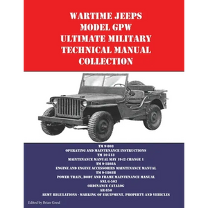 Wartime Jeeps Model GPW Ultimate Military Technical Manual Collection - Paperback