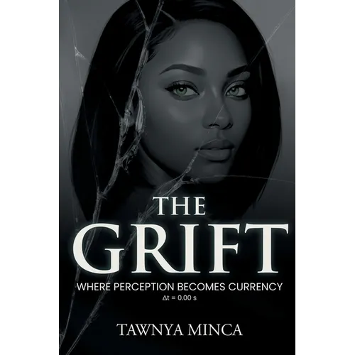 The Grift: Book 1: Where Perception Becomes Currency - Paperback