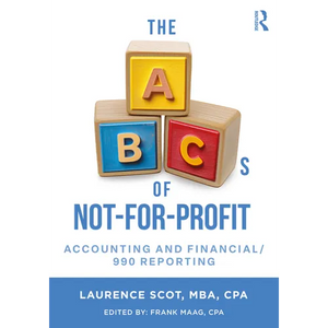 The ABCs of Not-For-Profit Accounting and Financial/990 Reporting - Paperback