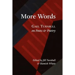 More Words: Gael Turnbull on Poets & Poetry - Paperback