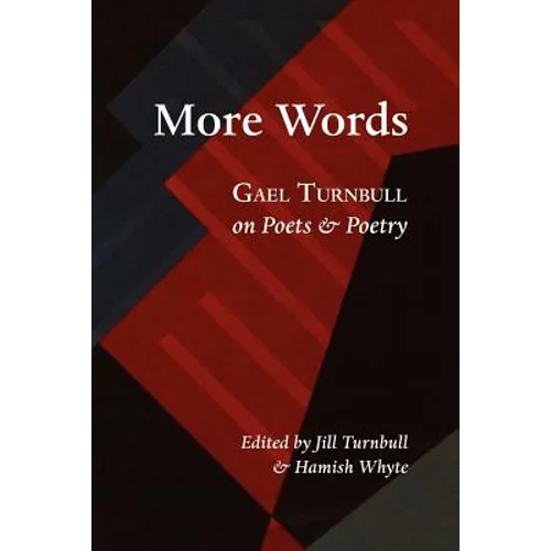 More Words: Gael Turnbull on Poets & Poetry - Paperback