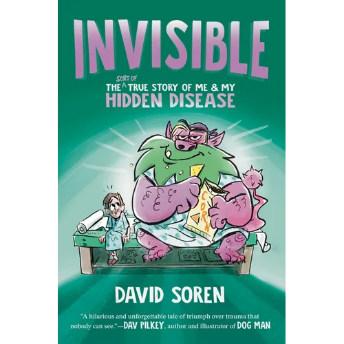 Invisible: The (Sort Of) True Story of Me and My Hidden Disease - Hardcover