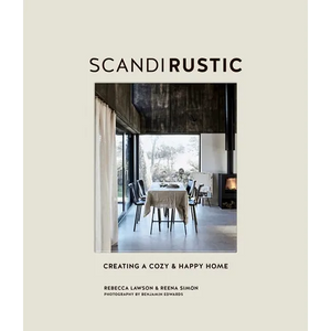 Scandi Rustic: Creating a Cozy & Happy Home - Hardcover