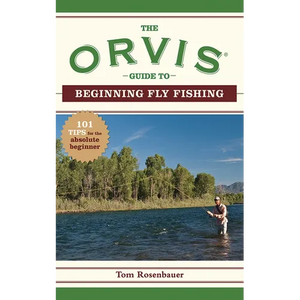 The Orvis Guide to Beginning Fly Fishing: 101 Tips for the Absolute Beginner - Paperback
