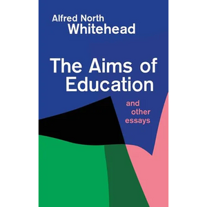 Aims of Education and Other Essays - Paperback