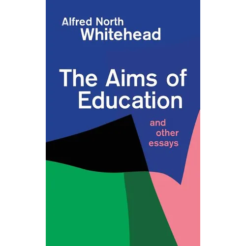 Aims of Education and Other Essays - Paperback