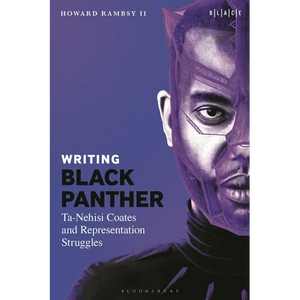 Writing Black Panther: Ta-Nehisi Coates and Representation Struggles - Paperback