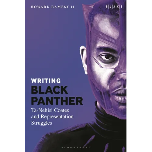 Writing Black Panther: Ta-Nehisi Coates and Representation Struggles - Paperback