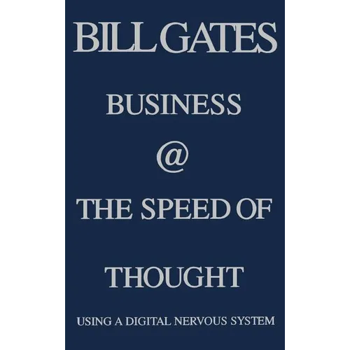 Business @ the Speed of Thought: Using a Digital Nervous System - Hardcover