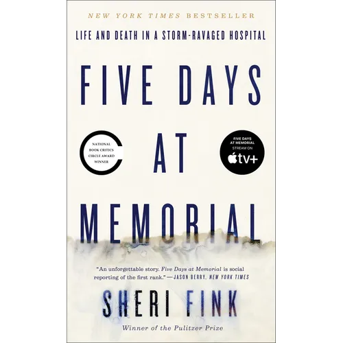Five Days at Memorial: Life and Death in a Storm-Ravaged Hospital - Paperback