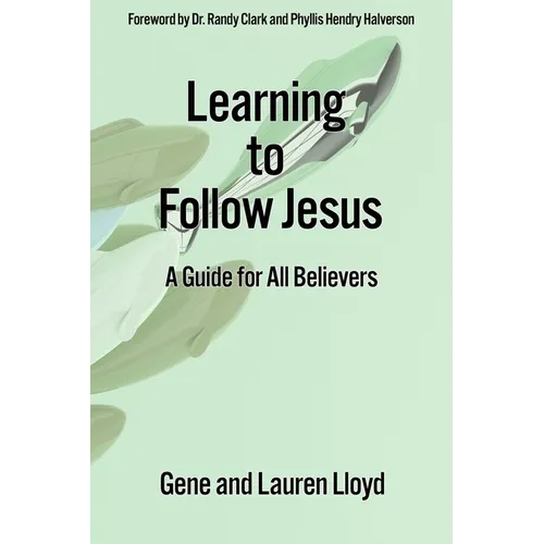 Learning to Follow Jesus: A Guide for All Believers - Paperback
