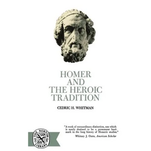 Homer and the Heroic Tradition - Paperback