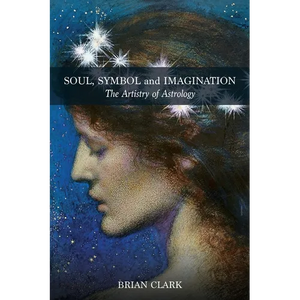 Soul, Symbol and Imagination: The Artistry of Astrology - Paperback