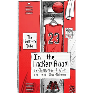 The Positivity Tribe in the Locker Room - Paperback