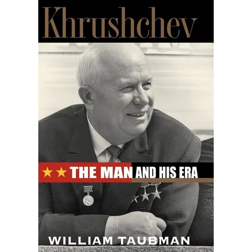 Khrushchev: The Man and His Era - Hardcover