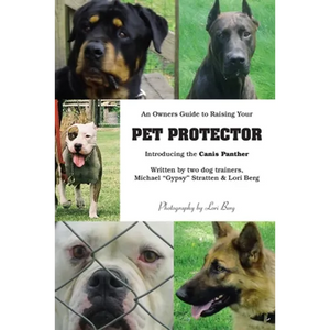 An Owner's Guide to Raising Your Pet Protector - Paperback