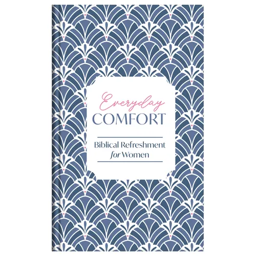 Everyday Comfort: Biblical Refreshment for Women - Hardcover
