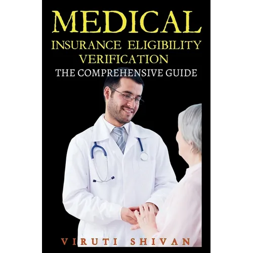 Medical Insurance Eligibility Verification - The Comprehensive Guide - Paperback