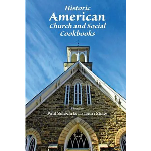 Historic American Church and Social Cookbooks - Paperback