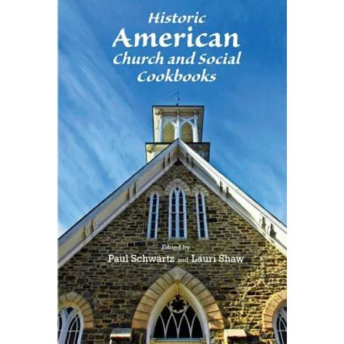Historic American Church and Social Cookbooks - Paperback